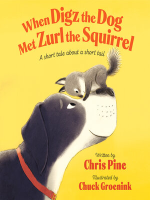 cover image of When Digz the Dog Met Zurl the Squirrel